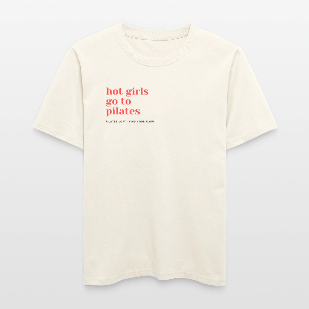 "hot girls go to pilates"  T-Shirt UNISEX - Naturweiß 
